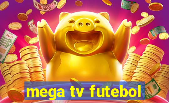 mega tv futebol